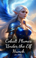 Cobalt Plumes Under the Elf Hunch
