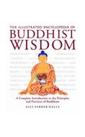 The Illustrated Encyclopedia Of Buddhist Wisdom