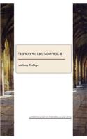 Way We Live Now Vol. II