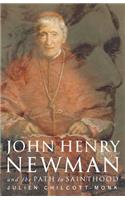 John Henry Newman: And the Path to Sainthood