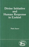 Divine Initiative and Human Response in Ezekiel: 51 (JSOT supplement)