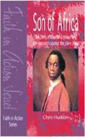 Son of Africa: The Story of Olaudah Equiano and the Campaign Against the Slave Trade (Faith in Action)