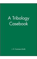 Tribology Casebook