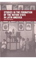 Studies in the Formation of the Nation-State in Latin America