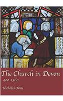 The Church in Devon: 400 to 1560