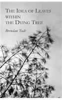 Idea of Leaves Within the Dying Tree
