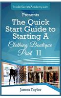 The Quick Start Guide to Starting A Clothing Boutique Part II