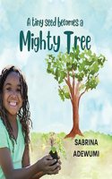 Tiny Seed Becomes a Mighty Tree