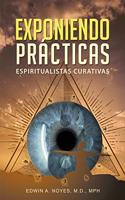 Exponiendo Prácticas Espiritualistas Curativas