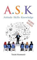 A.S.K. Attitude, Skills, and Knowledge