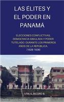 Las Élites y el Poder en Panamá: Elecciones conflictivas, Democracia simulada y Poder tutelado durante los primeros años de la República. (1928 -1936)(Historia de Panamá)