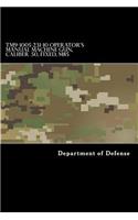 TM9-1005-231-10 Operator's Manual Machine Gun, Caliber .50, Fixed, M85