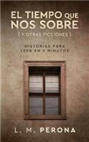 El tiempo que nos sobre (y otras ficciones)