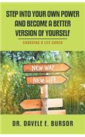Step into Your Own Power and Become a Better Version of Yourself: Choosing a Life Coach