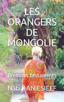 Les Orangers de Mongolie: Premiers testaments