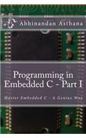 Programming in Embedded C  Part I: Master Embedded C  A Genius Way