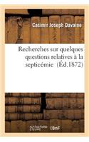 Recherches Sur Quelques Questions Relatives À La Septicémie