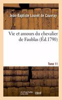 Vie Et Amours Du Chevalier de Faublas. Tome 11