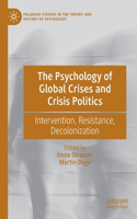 The Psychology of Global Crises and Crisis Politics
