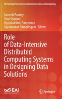 Role of Data-Intensive Distributed Computing Systems in Designing Data Solutions