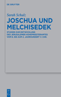 Joschua und Melchisedek: Studien zur Entwicklung des Jerusalemer Hohepriesteramtes vom 6. bis zum 2. Jahrhundert v. Chr.(546 Beihefte zur Zeitschrift fur die Alttestamentliche Wissenschaft)