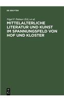 Mittelalterliche Literatur Und Kunst Im Spannungsfeld Von Hof Und Kloster