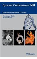Dynamic Cardiovascular Mri: Principles and Practical Examples