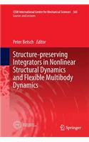 Structure-Preserving Integrators in Nonlinear Structural Dynamics and Flexible Multibody Dynamics
