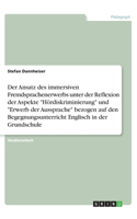 Ansatz des immersiven Fremdsprachenerwerbs unter der Reflexion der Aspekte Hördiskriminierung und Erwerb der Aussprache bezogen auf den Begegnungsunterricht Englisch in der Grundschule