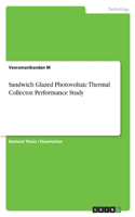 Sandwich Glazed Photovoltaic Thermal Collector. Performance Study