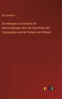Metopen von Selinunt mit Untersuchungen über die Geschichte der Topographie und die Tempel von Selinunt