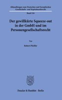 Der Gewillkurte Squeeze-Out in Der Gmbh Und Im Personengesellschaftsrecht
