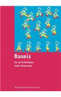 Baseis: In 16 Schritten Zum Graecum: In 16 Schritten Zum Graecum. Bearbeitet Von Andrea Harbach, Burkhard Reis Und Thomas Ihnken