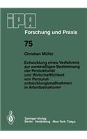 Entwicklung Eines Verfahrens Zur Wertmäßigen Bestimmung Der Produktivität Und Wirtschaftlichkeit Von Personalentwicklungmaßnahmen in Arbeitsstrukturen