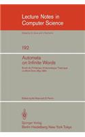 Automata on Infinite Words: Ecole de Printemps d'Informatique Theorique, Le Mont Dore, May 14-18, 1984
