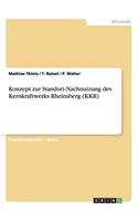 Konzept zur Standort-Nachnutzung des Kernkraftwerks Rheinsberg (KKR)