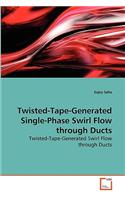 Twisted-Tape-Generated Single-Phase Swirl Flow through Ducts