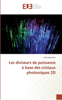 Les diviseurs de puissance à base des cristaux photoniques 2D