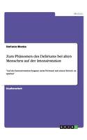 Zum Phänomen des Deliriums bei alten Menschen auf der Intensivstation