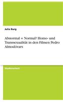 Abnormal = Normal? Homo- und Transsexualität in den Filmen Pedro Almodóvars: (German)