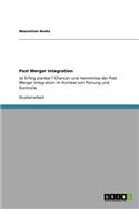 Post Merger Integration: Ist Erfolg planbar? Chancen und Hemmnisse der Post Merger Integration im Kontext von Planung und Kontrolle