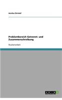 Problembereich Getrennt- und Zusammenschreibung: (German)