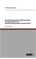 Die Entstehung der Konfliktsoziologie als Gegenmodell zum Strukturfunktionalismus Talcott Parsons: (German)