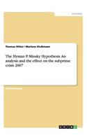 Hyman P. Minsky Hypothesis. An analysis and the effect on the subprime crisis 2007