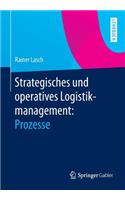 Strategisches Und Operatives Logistikmanagement: Prozesse