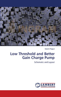 Low Threshold and Better Gain Charge Pump