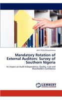 Mandatory Rotation of External Auditors: Survey of Southern Nigeria