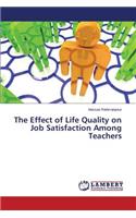 Effect of Life Quality on Job Satisfaction Among Teachers