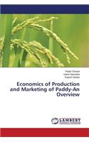 Economics of Production and Marketing of Paddy-An Overview