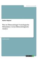 Was ist Filmsoziologie? Soziologische Filmanalyse versus filmsoziologische Analyse